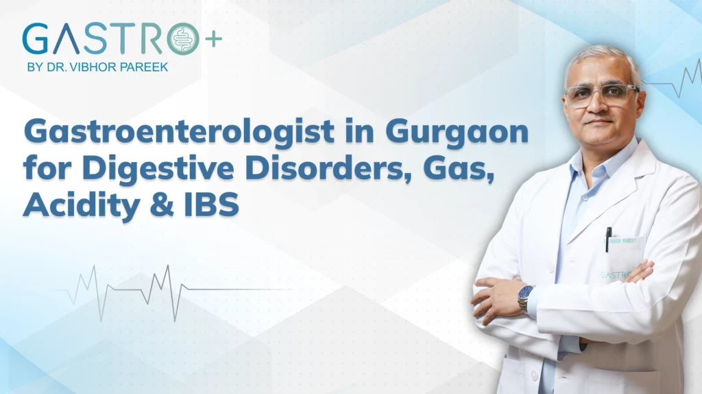 Gastroenterologist in Gurgaon