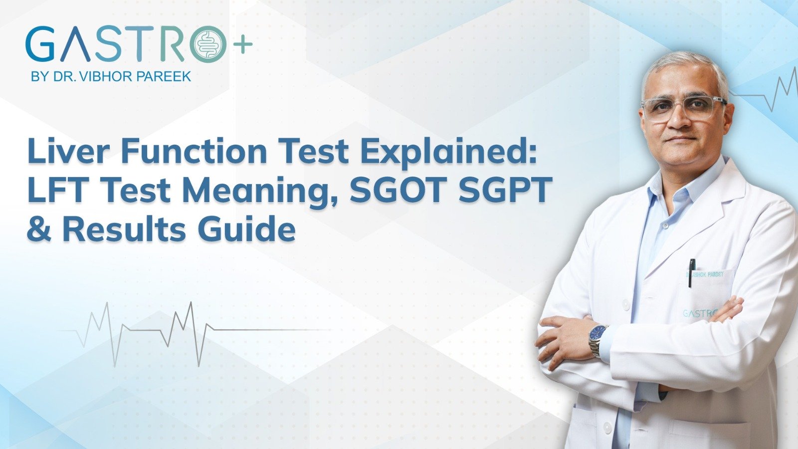 Liver Function Test Explained: LFT Test Meaning