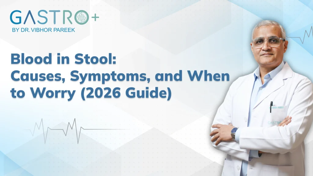 Blood in Stool: Causes, Symptoms, and When to Worry (2026 Guide)