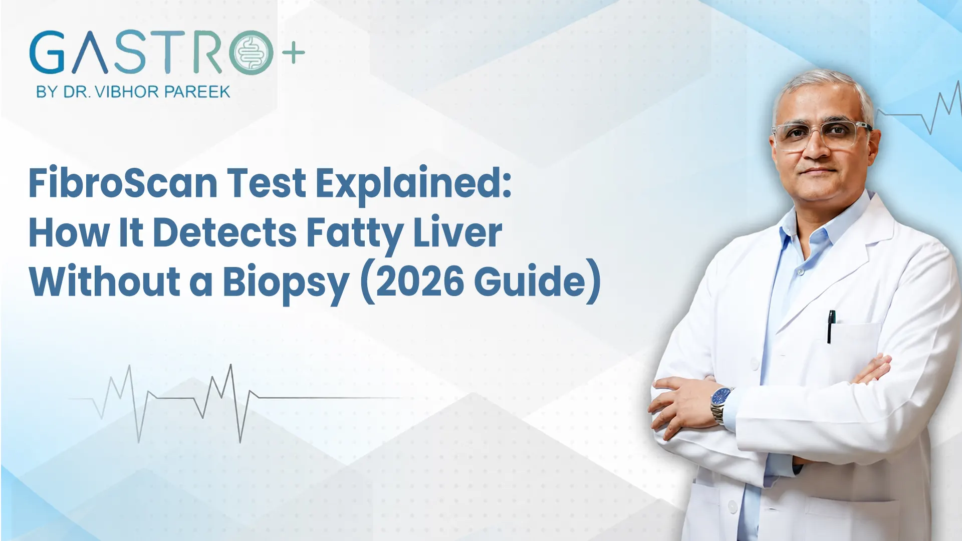 FibroScan Test: Detect Fatty Liver Without a Biopsy | Gastro Plus