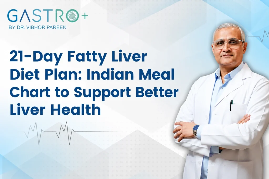 21-Day Fatty Liver Diet Plan Indian Meal Chart to Support Better Liver Health