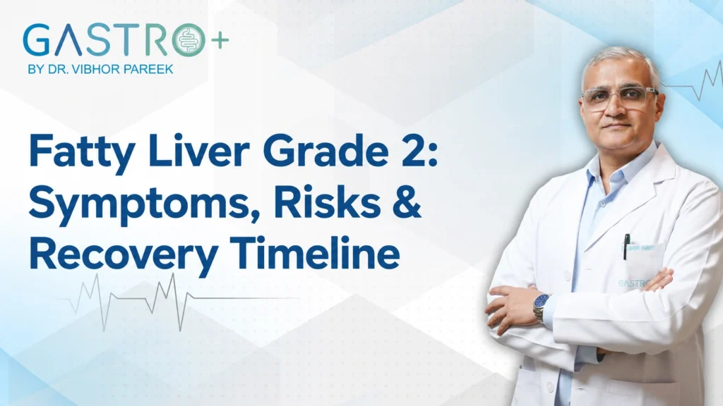 Fatty Liver Grade 2 Symptoms, Risks & Recovery Timeline