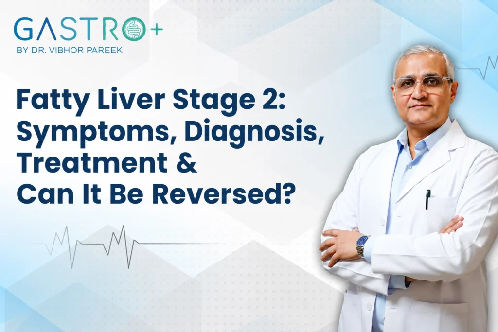 Fatty Liver Stage 2 Symptoms, Diagnosis, Treatment & Can It Be Reversed