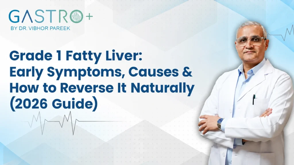 Grade 1 Fatty Liver Early Symptoms, Causes & How to Reverse It Naturally