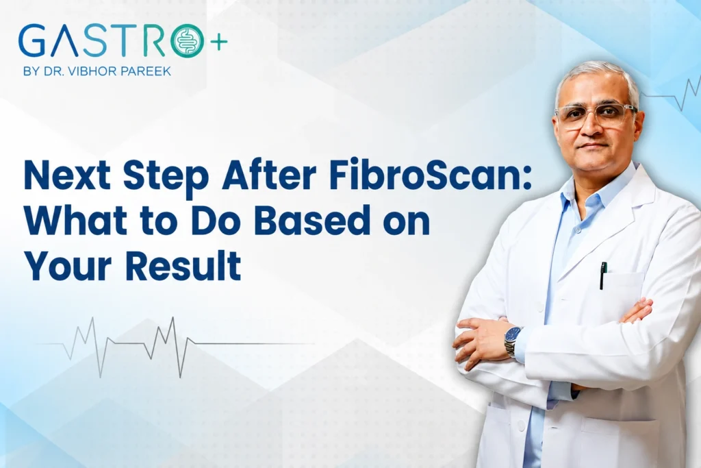 Next Step After FibroScan What to Do Based on Your Result