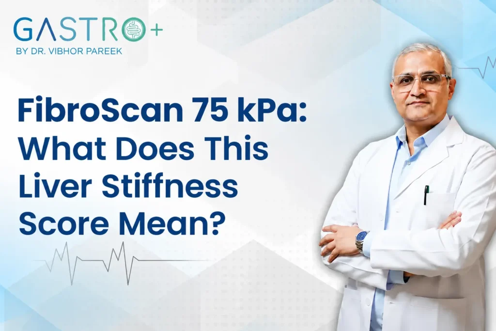 FibroScan 75 kPa What Does This Liver Stiffness Score Mean